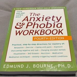 The Anxiety & Phobia Workbook - Fourth Edition